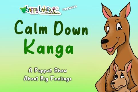Calm Down Kanga - A Puppet show about big feelings by Happy Habits